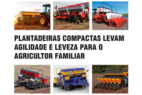 Plantadeiras compactas levam agilidade e leveza para o agricultor familiar