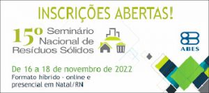 ABES promoverá o 15º Seminário Nacional de Resíduos Sólidos de 16 a 18 de novembro. Inscrições abertas