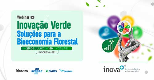 Inovação verde: Webinar traz bioeconomia florestal como protagonista para o desenvolvimento industrial brasileiro