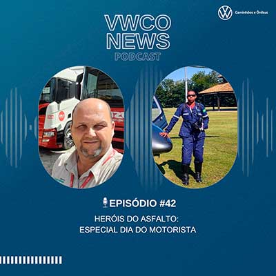 Heróis do asfalto: 42° episódio do podcast VWCO News celebra Dia do Motorista