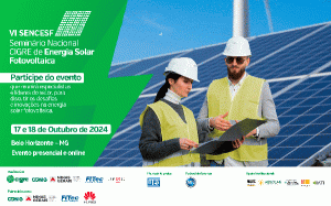 CIGRE-Brasil realiza Seminário Nacional de Energia Solar Fotovoltaica