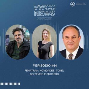 Passado, presente e futuro se unem em novo episódio do podcast VWCO News