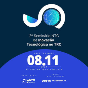 2º Seminário NTC de Inovação Tecnológica no TRC acontecerá na FENATRAN 2024