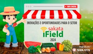 Vem aí o Sakata iField: o maior dia de campo digital de horticultura do mercado sul-americano