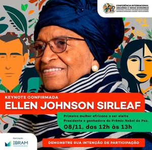 Ganhadora do Nobel, liberiana e primeira mulher chefe de estado da África é palestrante confirmada na II Conferência Internacional Amazônia e Novas Economias