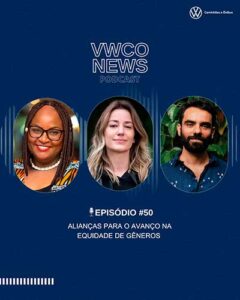 Equidade de gêneros: podcast VWCO News reúne especialistas para discutir o tema
