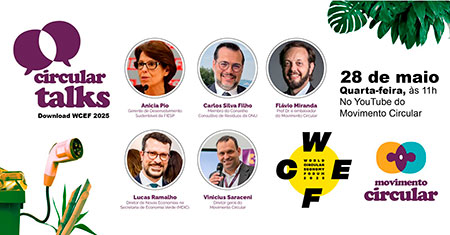 Debate ao vivo aprendizados do Fórum Mundial de Economia Circular e discutir próximos passos da Economia Circular
