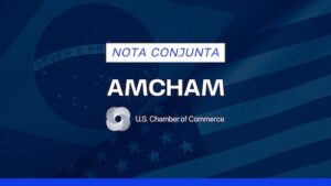 U.S. Chamber e AmCham Brasil defendem diálogo comercial entre Estados Unidos e Brasil