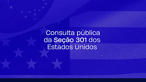 Amcham Brasil apresenta contribuições à consulta pública da Seção 301 dos Estados Unido