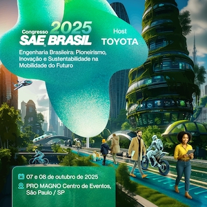 Congresso SAE BRASIL 2025 aborda os caminhos sustentáveis e tecnológicos para a mobilidade do futuro no Brasil