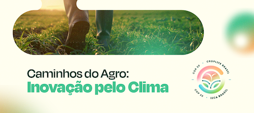 “Caminhos do Agro: Inovação pelo Clima” – documento destaca contribuições do setor de tecnologias agrícolas