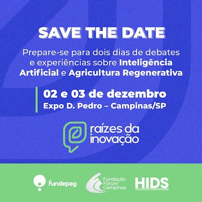 Congresso Raízes da Inovação conecta tecnologia, sustentabilidade e oportunidades de negócios em Campinas (SP)