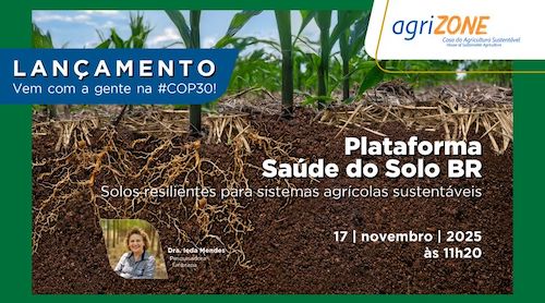 COP 30: Embrapa lança na Agrizone plataforma inédita para monitoramento da saúde dos solos brasileiros