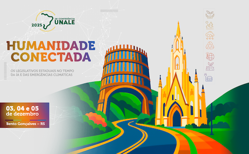 28ª Conferência Nacional da UNALE: Emergências climáticas no contexto dos Parlamentos Estaduais e a reconstrução do Rio Grande do Sul