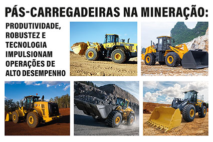 Pás-carregadeiras na mineração: produtividade, robustez e tecnologia impulsionam operações de alto desempenho