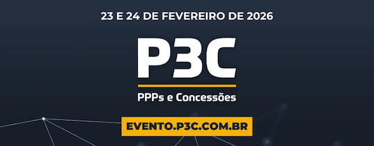 P3C 2026 coloca contratos, funding e inovação no centro do novo ciclo de PPPs e concessões
