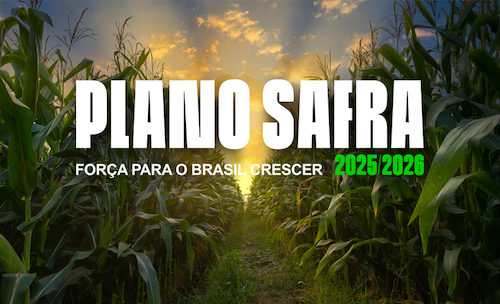 Plano Safra 2025/2026 registra crescimento histórico