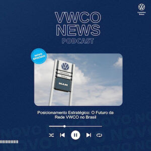 Podcast VWCO News – Posicionamento Estratégico: O Futuro da Rede VWCO no Brasil
