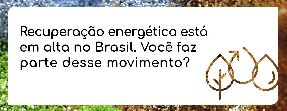 Recuperação energética está em alta no Brasil 