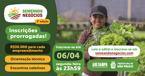 Últimos dias: Programa Semeando Negócios recebe inscrições até dia 6 de abril
