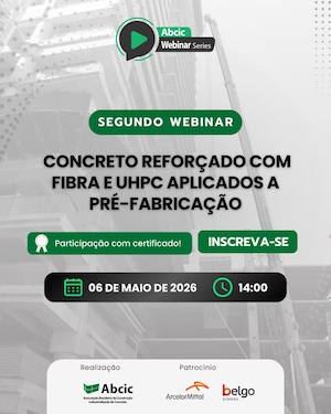 2º Webinar Series da Abcic trata do avanço e do uso de concreto reforçado com fibras e UHPC na pré-fabricação de concreto