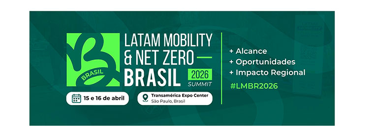 Latam Mobility & Net Zero Brasil 2026 projeta avanço da eletromobilidade e coloca BR no centro da disputa por investimentos em mobilidade sustentável