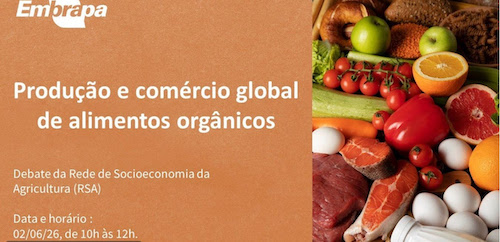 Embrapa promove debate sobre produção e comércio global de alimentos orgânicos