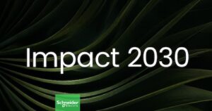 Schneider Electric anuncia evolução inicial do Impact 2030, seu novo programa de sustentabilidade