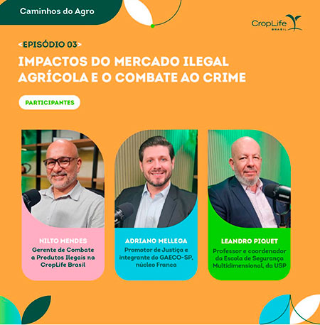 Episódio do videocast “Caminhos do Agro” aborda mercado ilegal agrícola e combate a redes criminosas