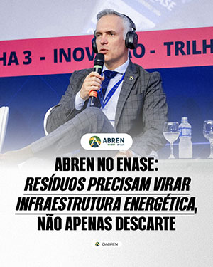 ABREN defende integração de tecnologias de recuperação energética como resposta ao atraso do Brasil em transformar resíduos em infraestrutura energética