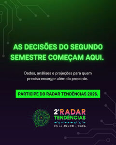 Radar Tendências: Especialistas avaliarão as oportunidades para o mercado de equipamentos no segundo semestre