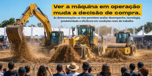 Demonstrações ao vivo contribuem para compra assertiva de máquinas e equipamentos