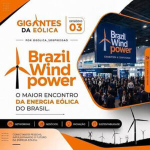 Brazil Windpower 2026 apresenta soluções para cortes de geração e impulsiona novos investimentos em energia renovável
