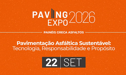 Paving Expo 2026: Quem pensa e faz as rodovias brasileiras se reúne para discutir o futuro da pavimentação